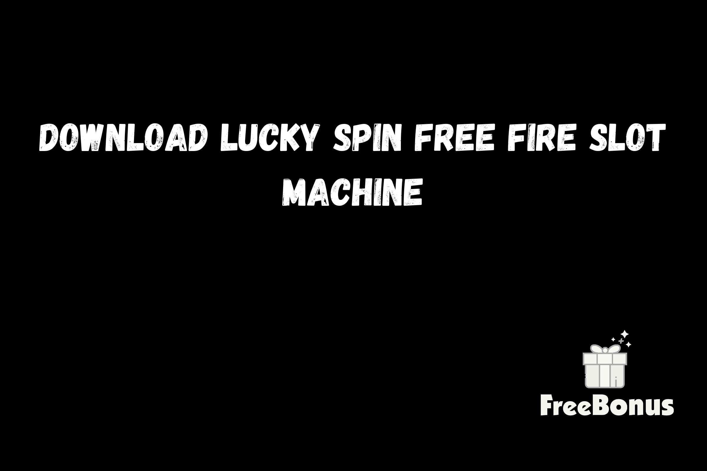 Download Lucky Spin Free Fire Slot Machine
