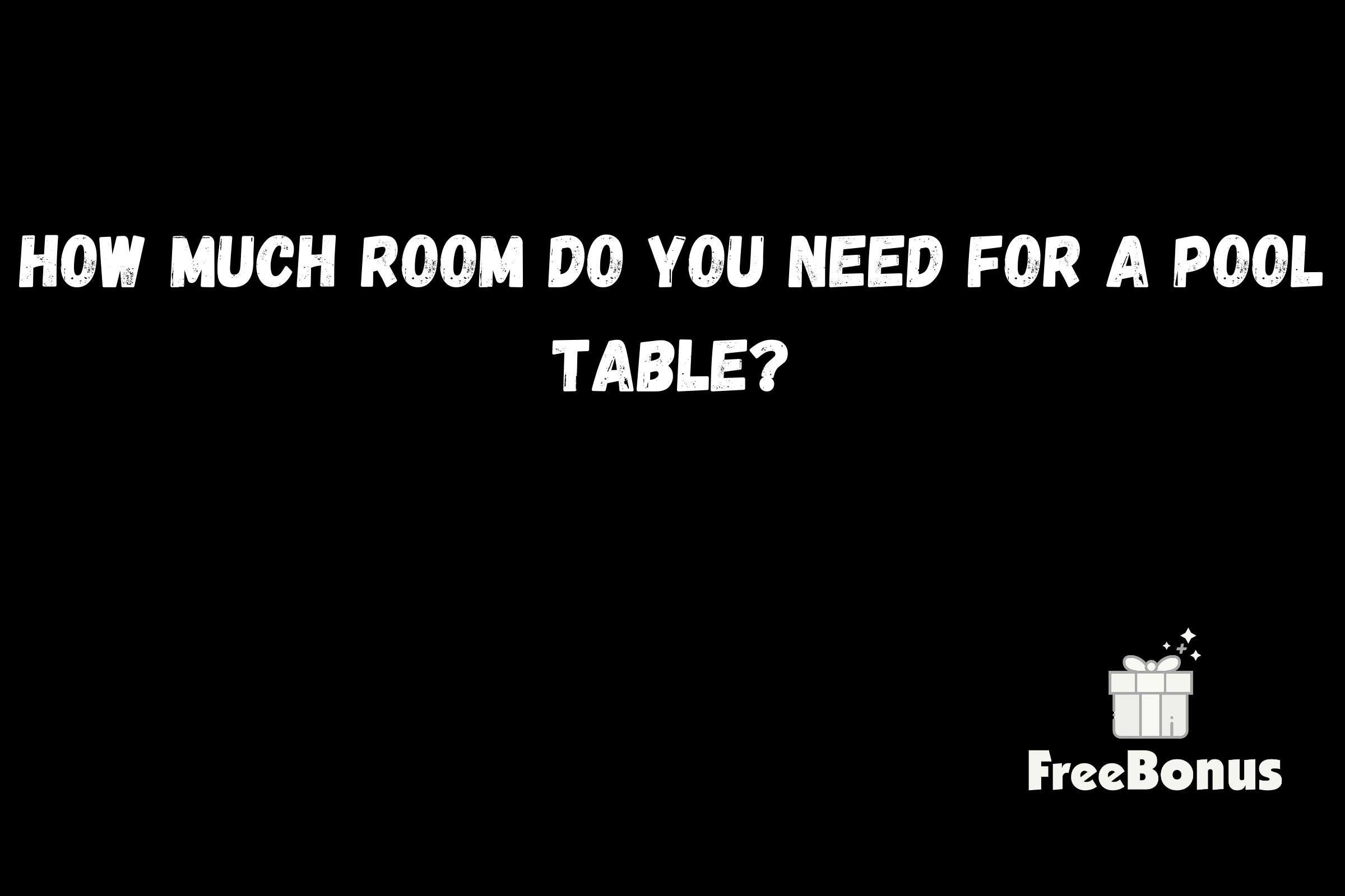 How Much Room Do You Need For A Pool Table?