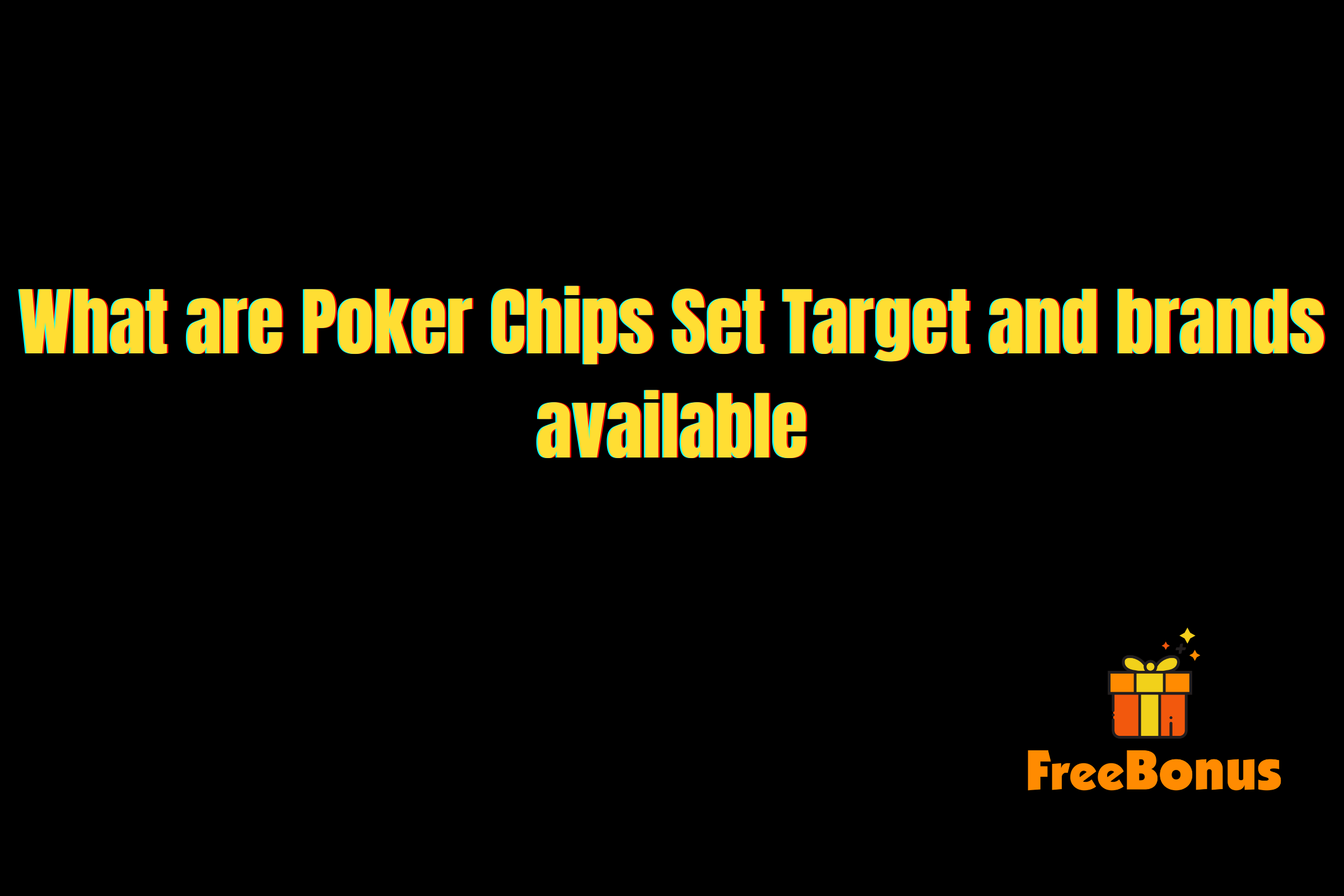 What are Poker Chips Set Target and brands available