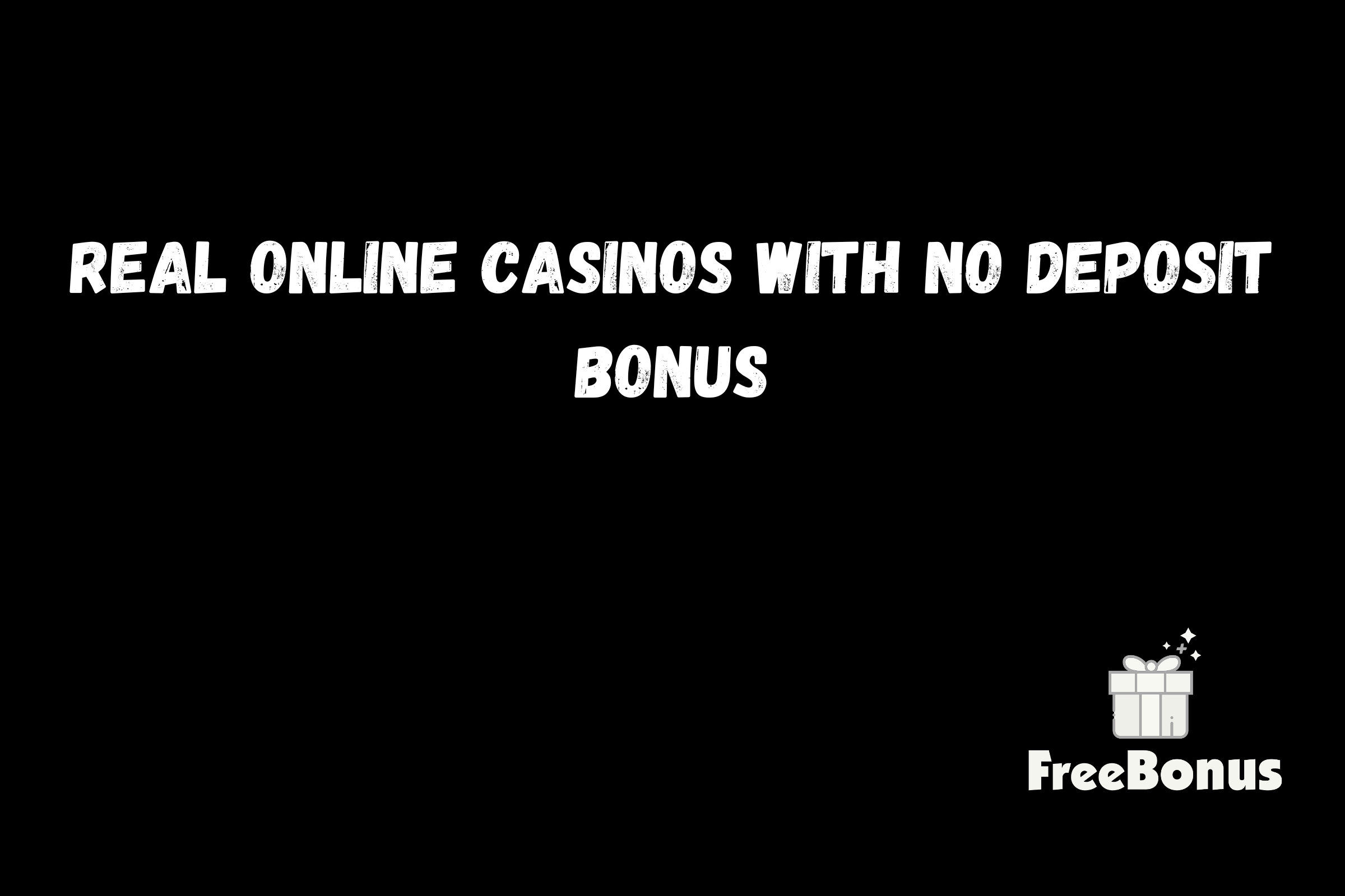 Real Online Casinos With No Deposit Bonus