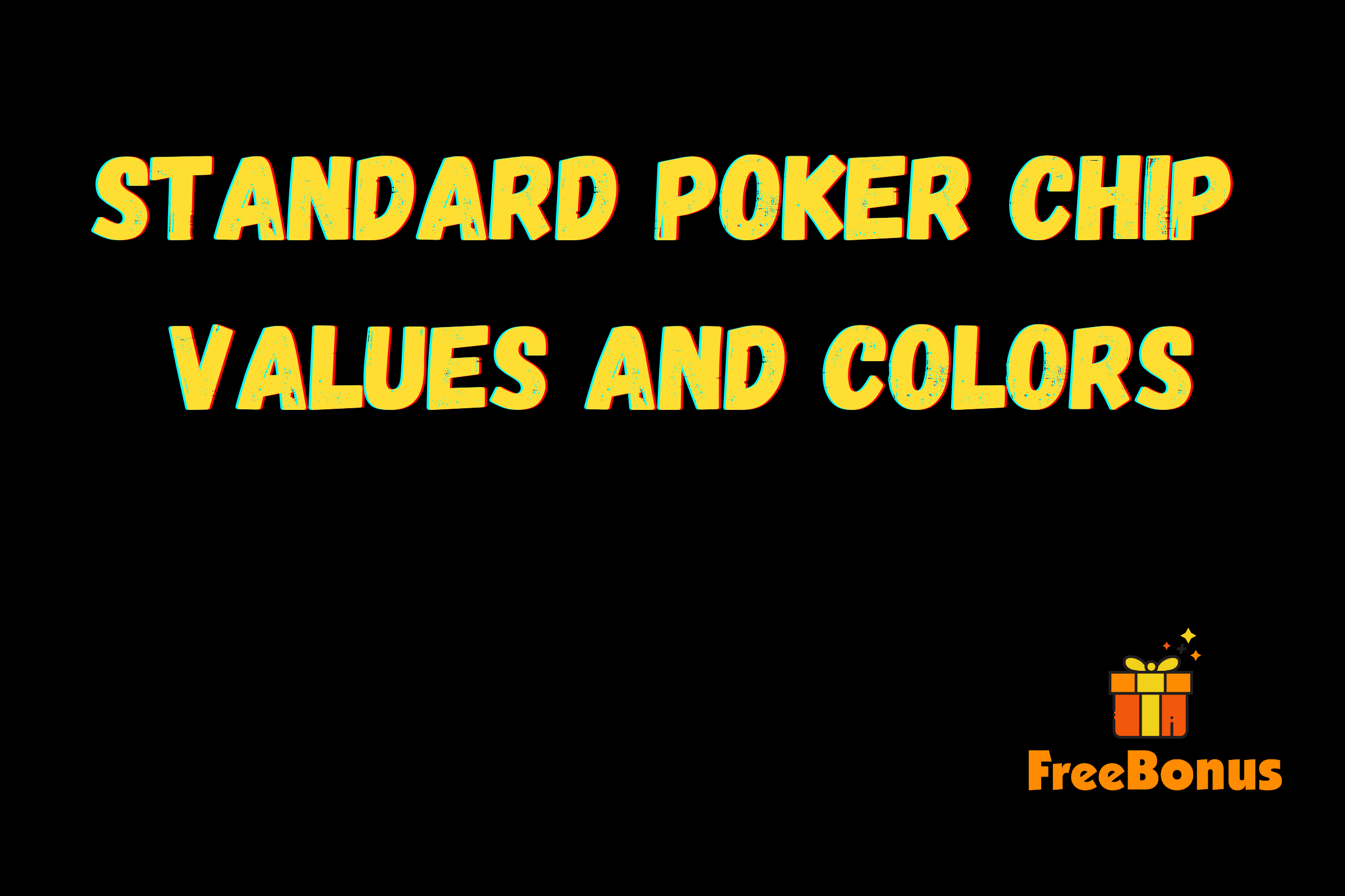 Standard Poker Chip Values and Colors